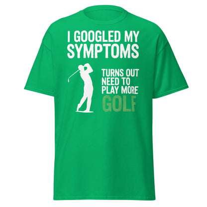 Funny Golf Symptoms T-Shirt - Need More Golf Tee - Irish Green - T-Shirts Online