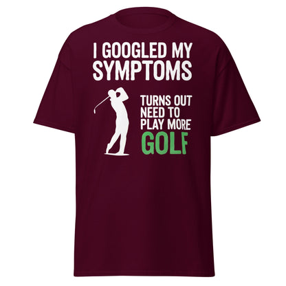 Funny Golf Symptoms T-Shirt - Need More Golf Tee - Maroon - T-Shirts Online