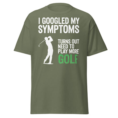 Funny Golf Symptoms T-Shirt - Need More Golf Tee - Military Green - T-Shirts Online