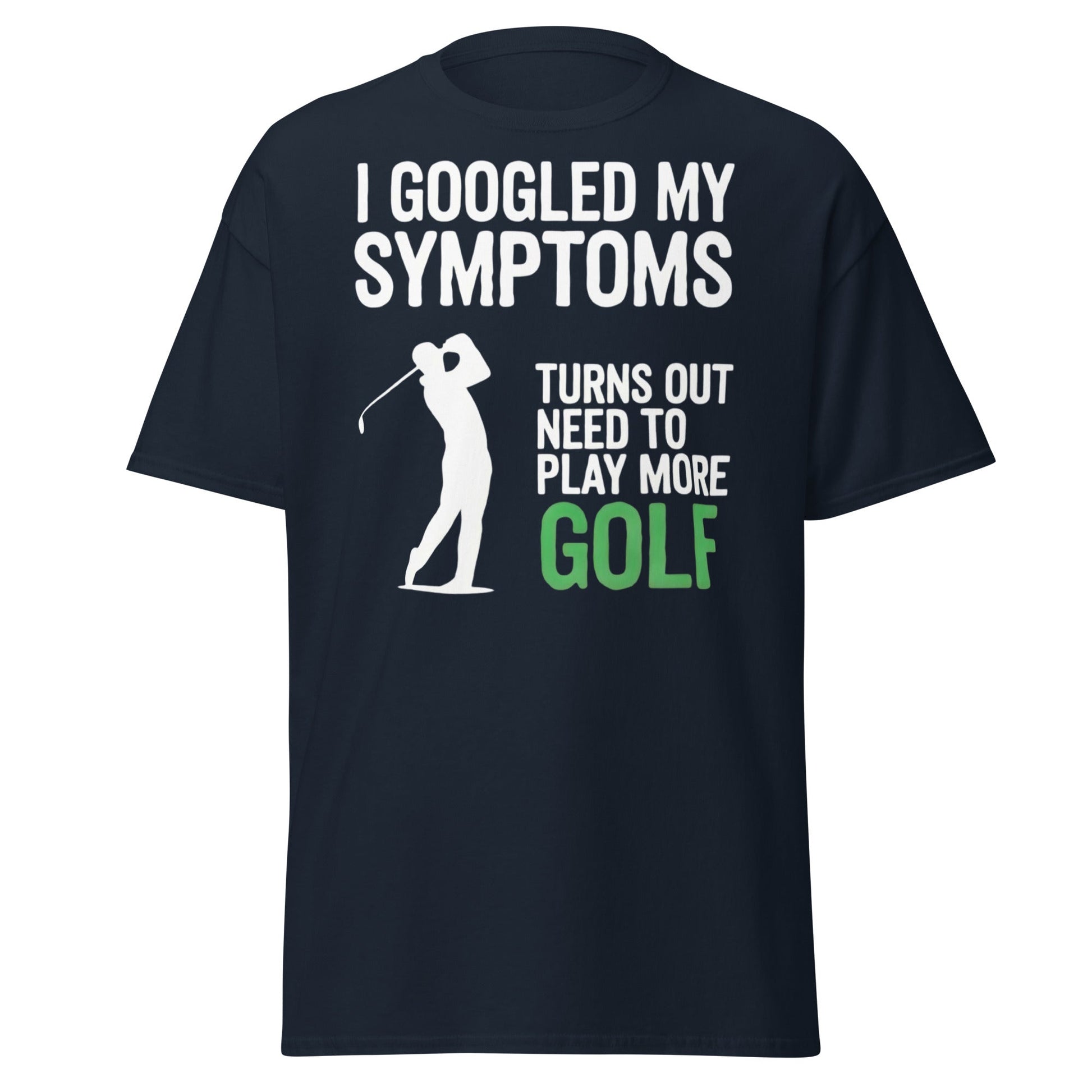 Funny Golf Symptoms T-Shirt - Need More Golf Tee - Navy - T-Shirts Online
