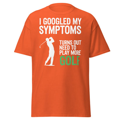 Funny Golf Symptoms T-Shirt - Need More Golf Tee - Orange - T-Shirts Online