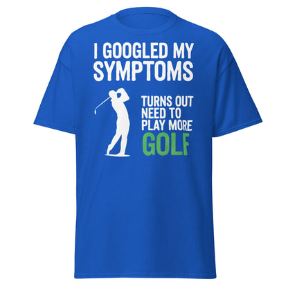 Funny Golf Symptoms T-Shirt - Need More Golf Tee - Royal - T-Shirts Online
