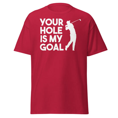 Funny Golf T-Shirt - Your Hole Is My Goal Adult Humor Tee - Cardinal - T-Shirts Online
