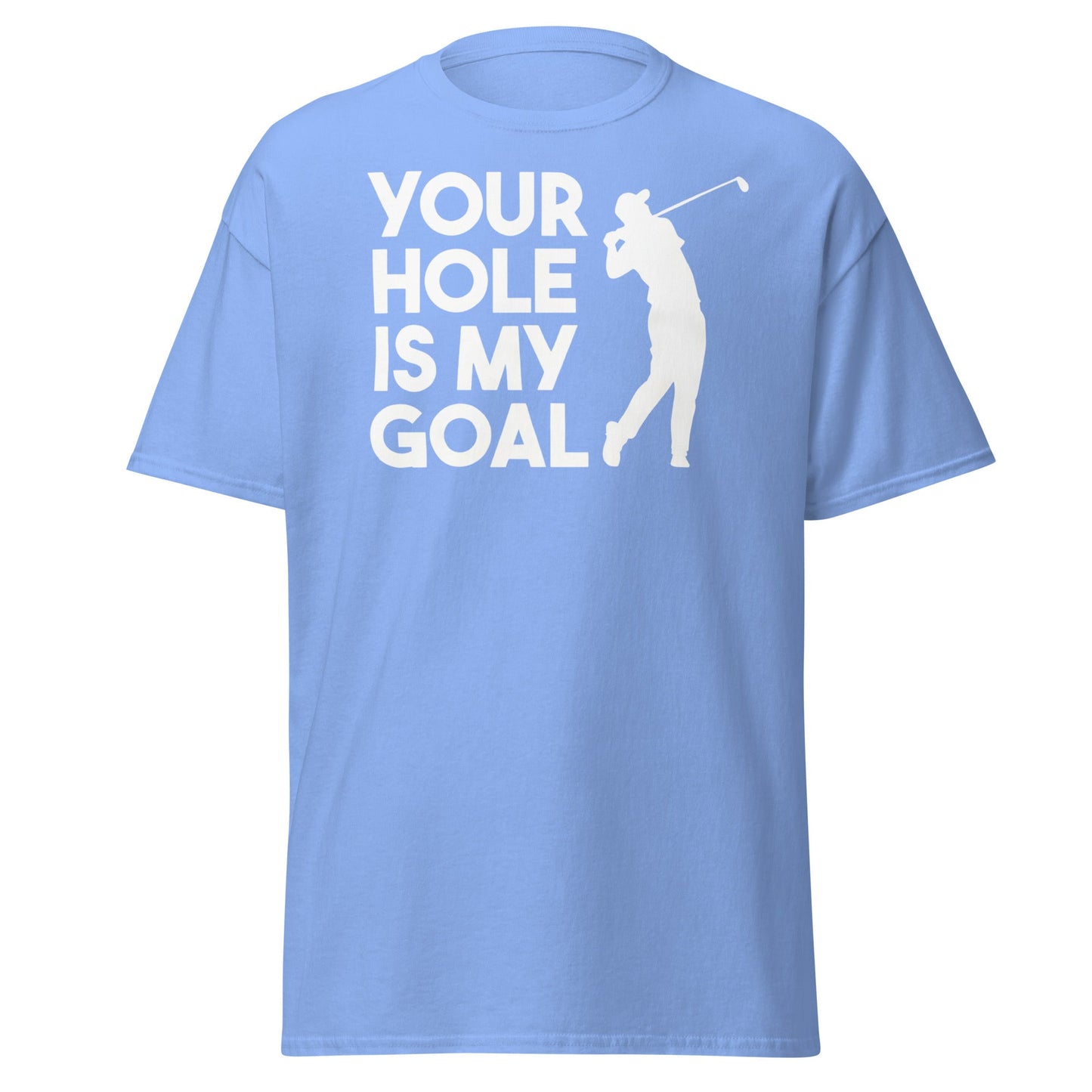 Funny Golf T-Shirt - Your Hole Is My Goal Adult Humor Tee - Carolina Blue - T-Shirts Online