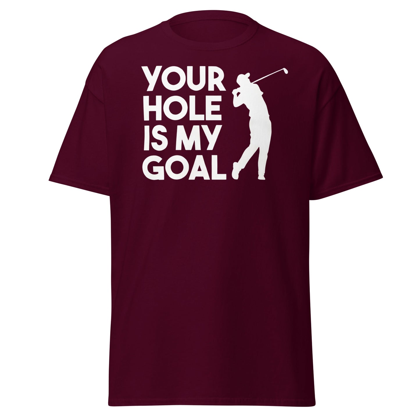 Funny Golf T-Shirt - Your Hole Is My Goal Adult Humor Tee - Maroon - T-Shirts Online