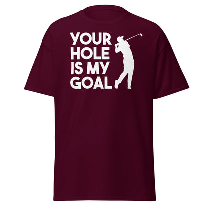 Funny Golf T-Shirt - Your Hole Is My Goal Adult Humor Tee - Maroon - T-Shirts Online