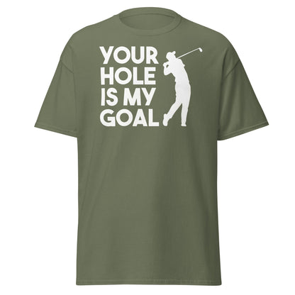 Funny Golf T-Shirt - Your Hole Is My Goal Adult Humor Tee - Military Green - T-Shirts Online