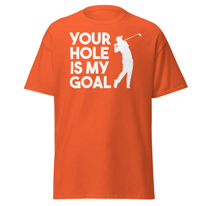 Funny Golf T-Shirt - Your Hole Is My Goal Adult Humor Tee - Orange - T-Shirts Online
