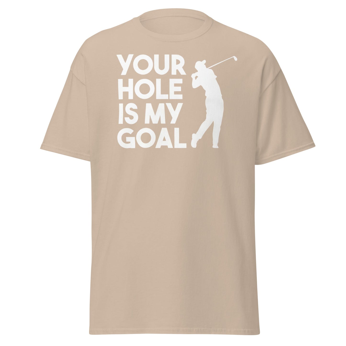 Funny Golf T-Shirt - Your Hole Is My Goal Adult Humor Tee - Sand - T-Shirts Online