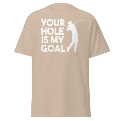Funny Golf T-Shirt - Your Hole Is My Goal Adult Humor Tee - Sand - T-Shirts Online