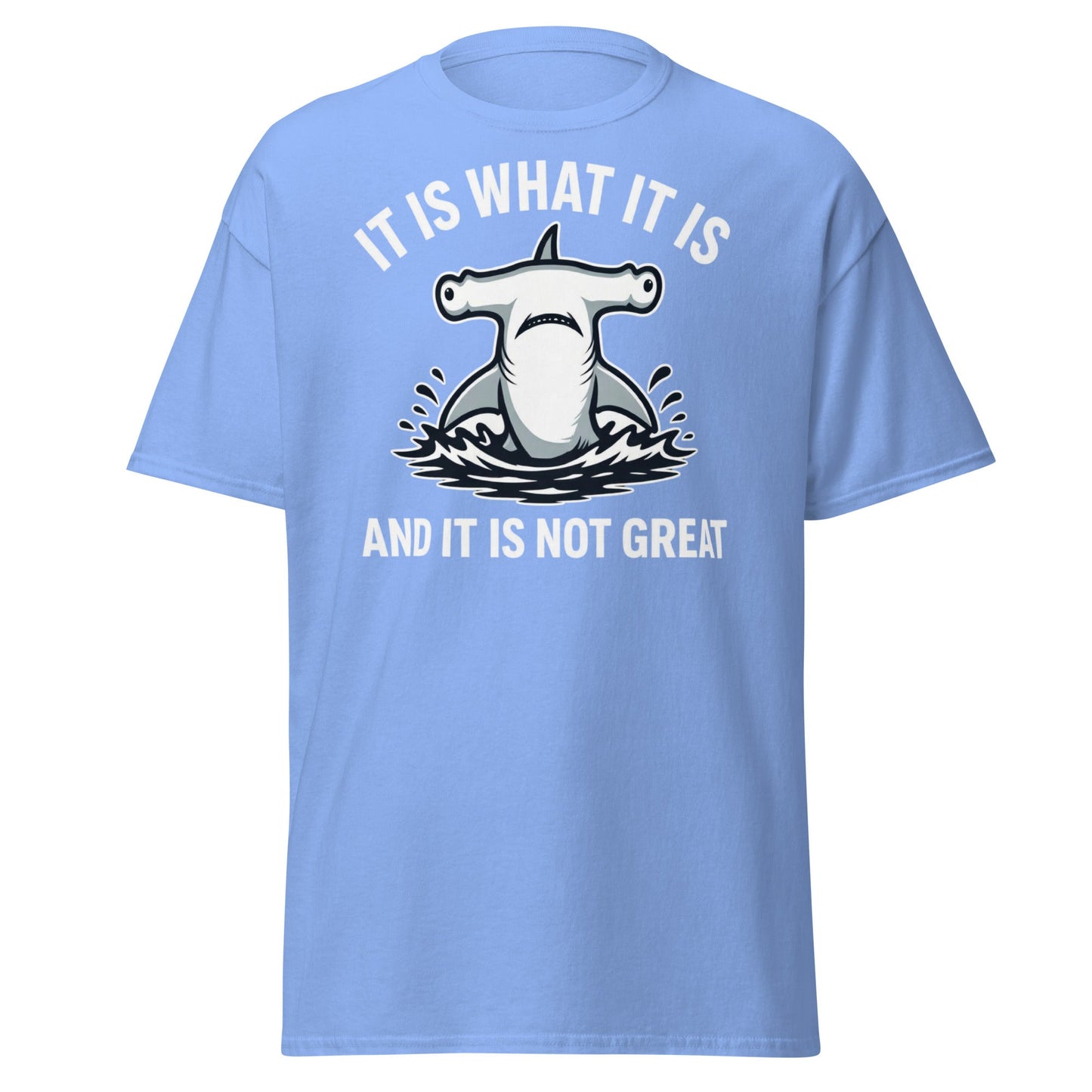 Funny Hammerhead Shark T-Shirt - It Is What It Is Tee - Carolina Blue - T-Shirts Online
