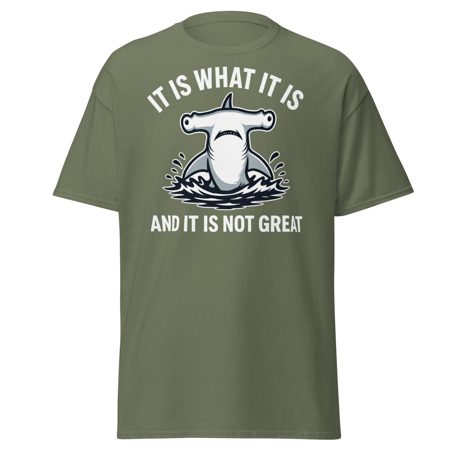 Funny Hammerhead Shark T-Shirt - It Is What It Is Tee - Military Green - T-Shirts Online