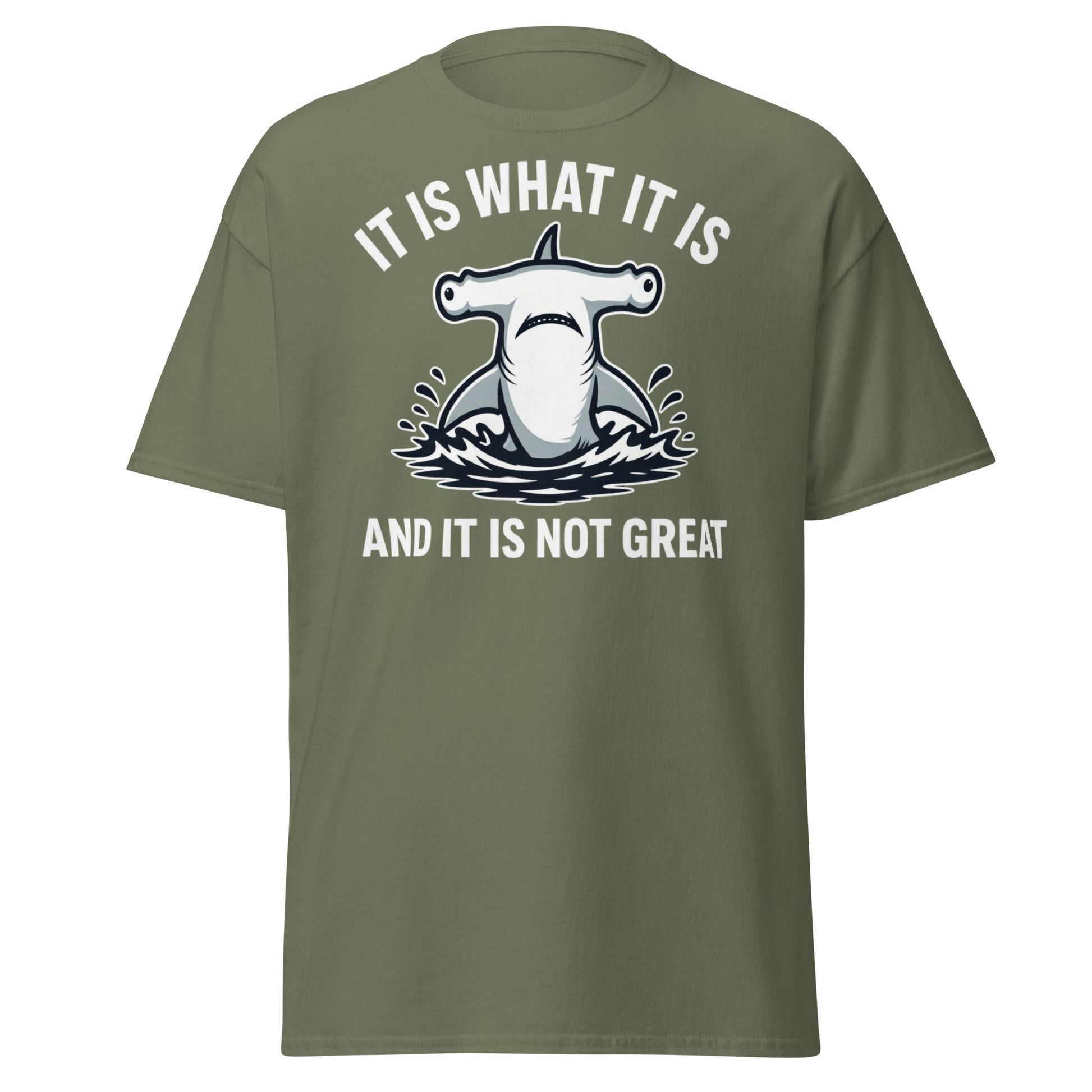 Funny Hammerhead Shark T-Shirt - It Is What It Is Tee - Military Green - T-Shirts Online