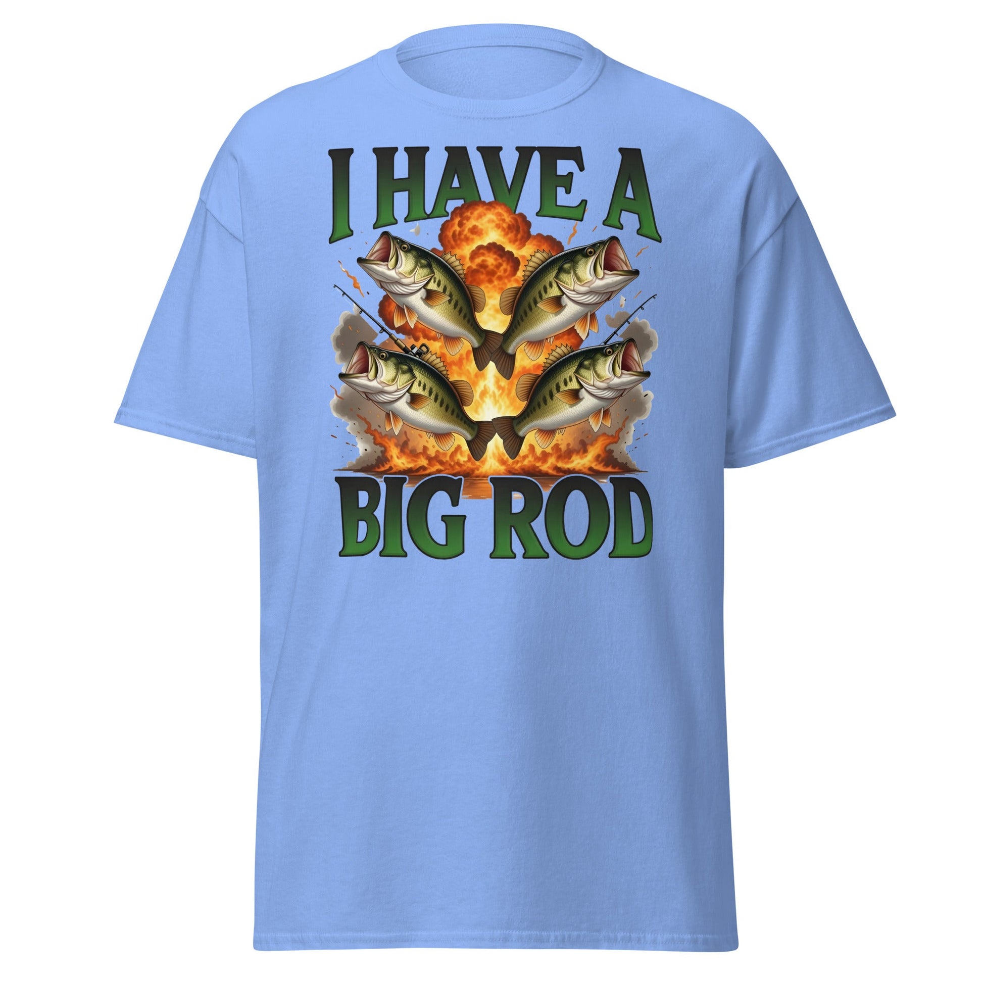 Funny I Have A Big Rod Fishing T-Shirt - Bass Fishing Tee - Carolina Blue - T-Shirts Online