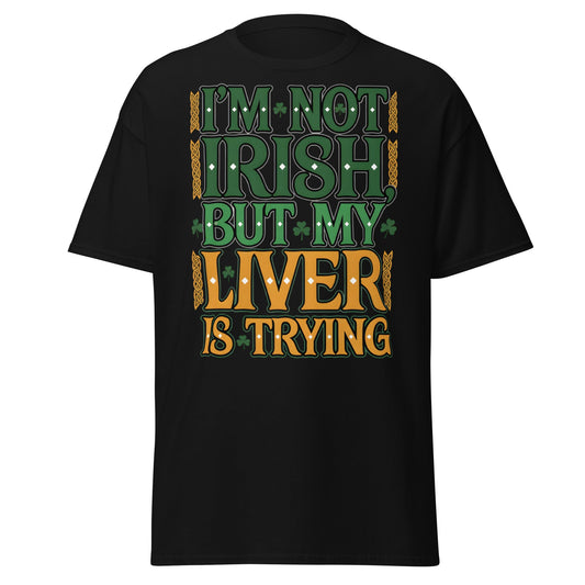 Funny I'm Not Irish My Liver Is Trying St. Patrick's Day Tee - Black - T-Shirts Online