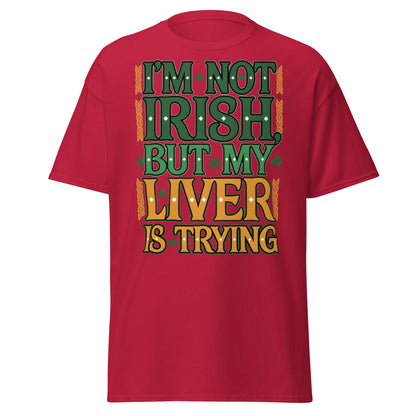 Funny I'm Not Irish My Liver Is Trying St. Patrick's Day Tee - Cardinal - T-Shirts Online