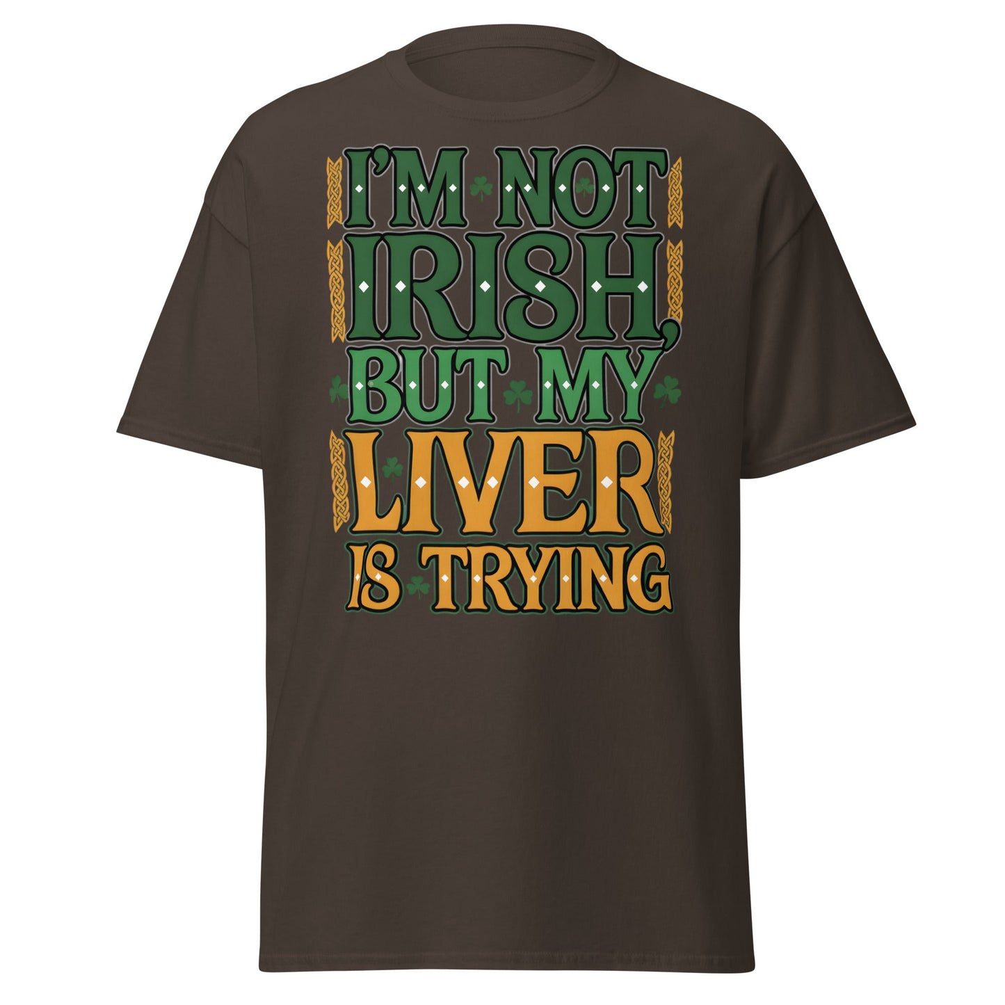 Funny I'm Not Irish My Liver Is Trying St. Patrick's Day Tee - Dark Chocolate - T-Shirts Online