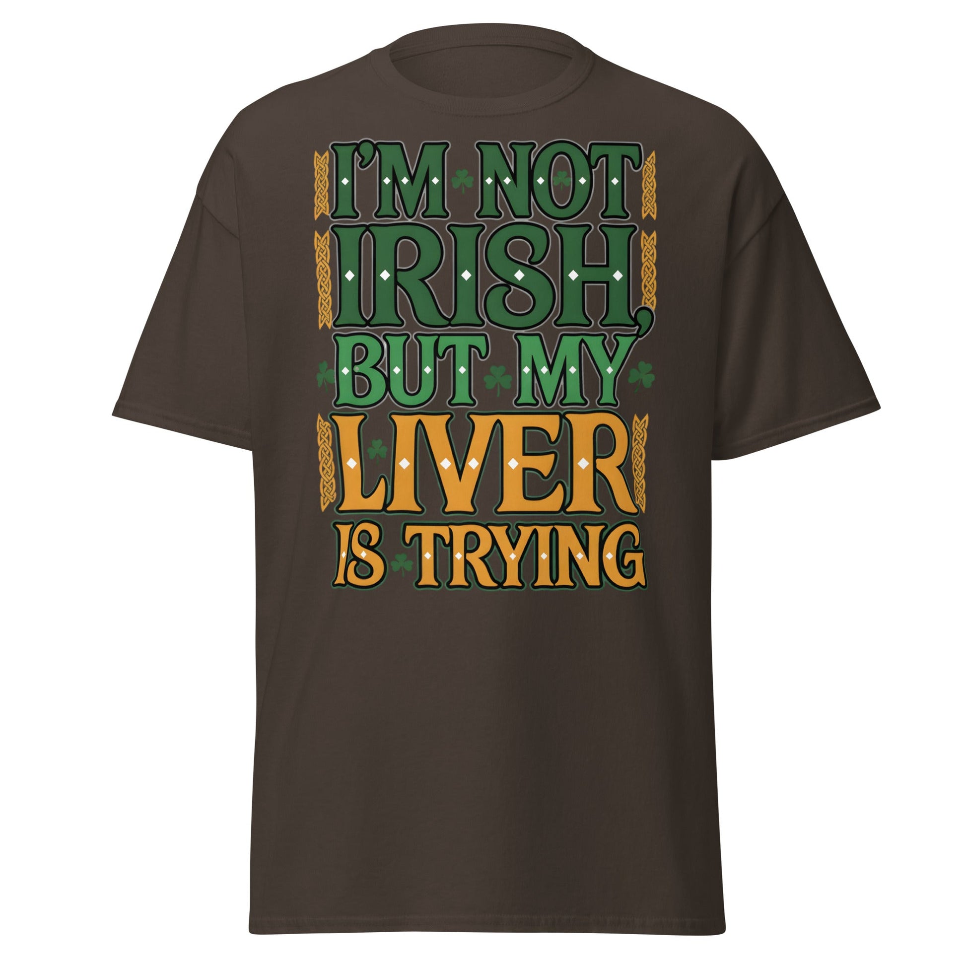 Funny I'm Not Irish My Liver Is Trying St. Patrick's Day Tee - Dark Chocolate - T-Shirts Online