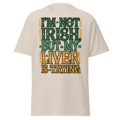 Funny I'm Not Irish My Liver Is Trying St. Patrick's Day Tee - Natural - T-Shirts Online