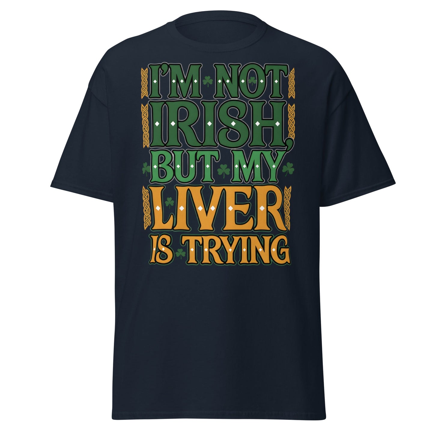 Funny I'm Not Irish My Liver Is Trying St. Patrick's Day Tee - Navy - T-Shirts Online