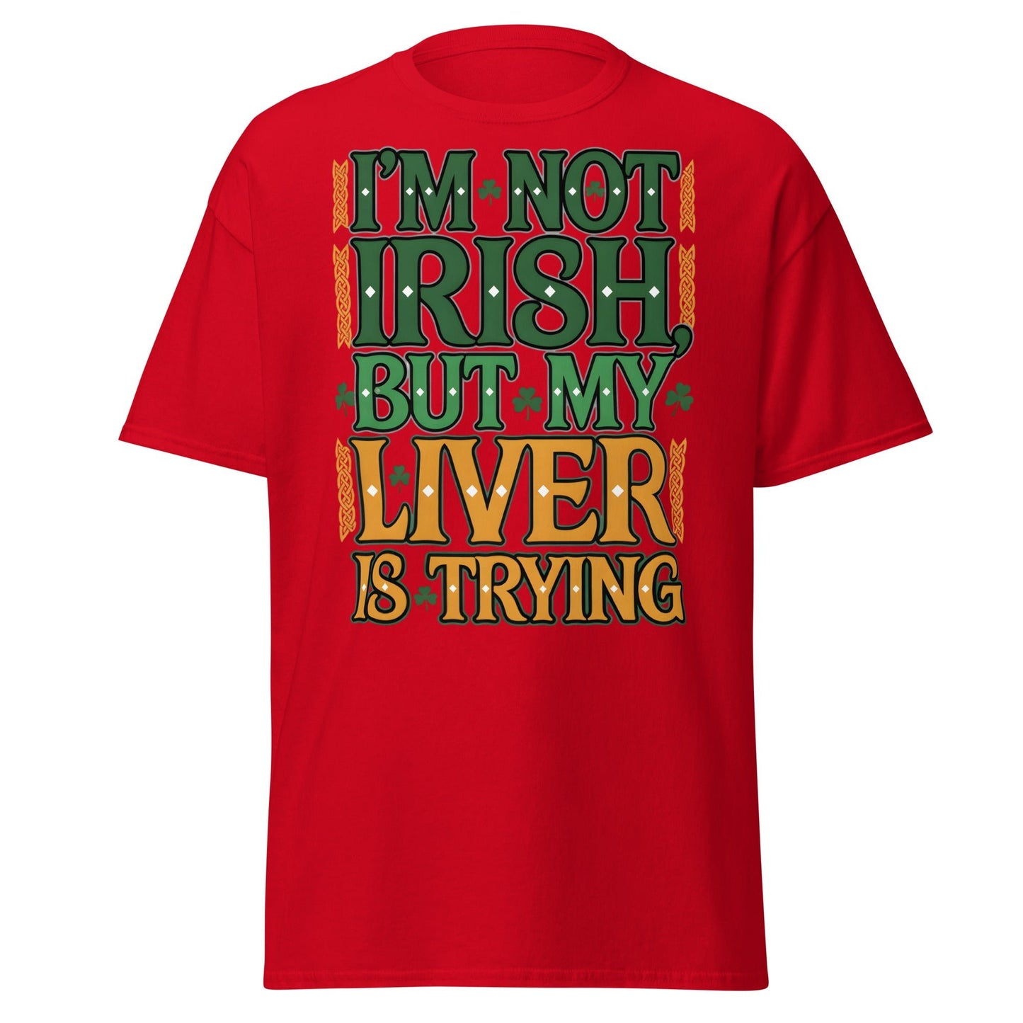Funny I'm Not Irish My Liver Is Trying St. Patrick's Day Tee - Red - T-Shirts Online