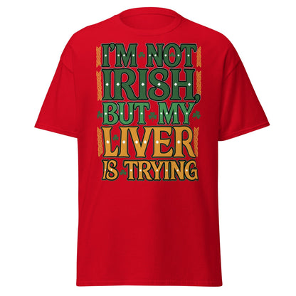 Funny I'm Not Irish My Liver Is Trying St. Patrick's Day Tee - Red - T-Shirts Online