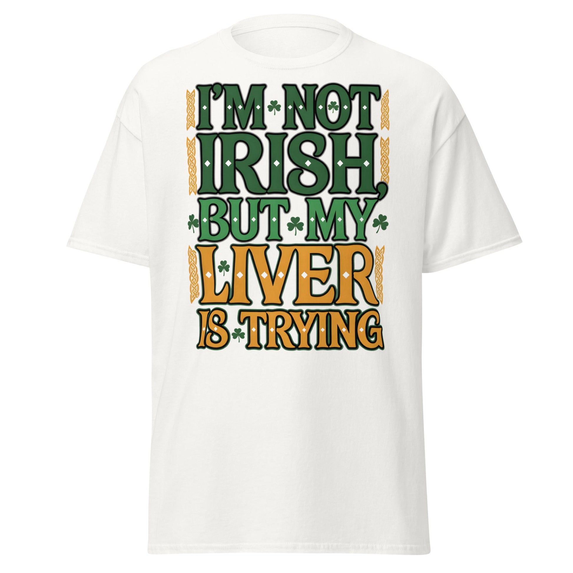 Funny I'm Not Irish My Liver Is Trying St. Patrick's Day Tee - White - T-Shirts Online