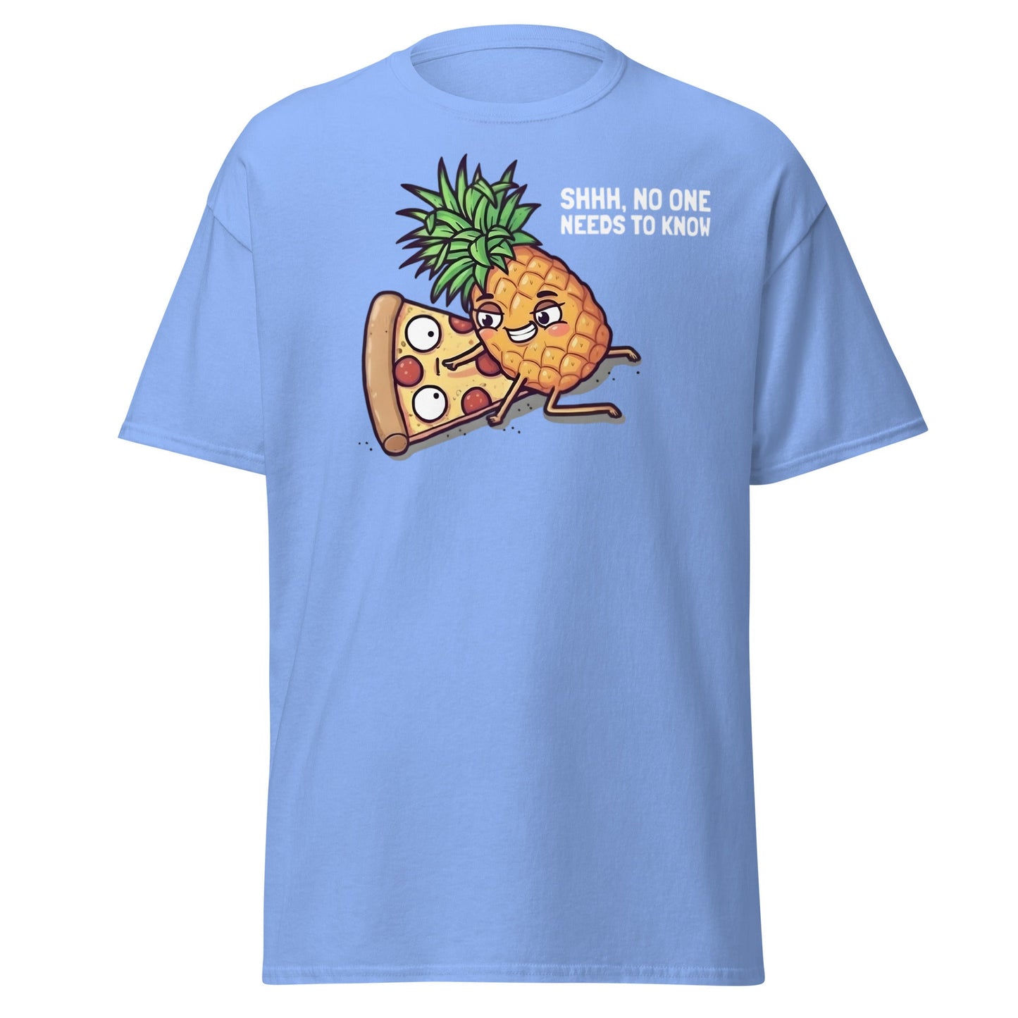 Funny Pineapple on Pizza T-Shirt | Shhh No One Needs To Know - Carolina Blue - T-Shirts Online