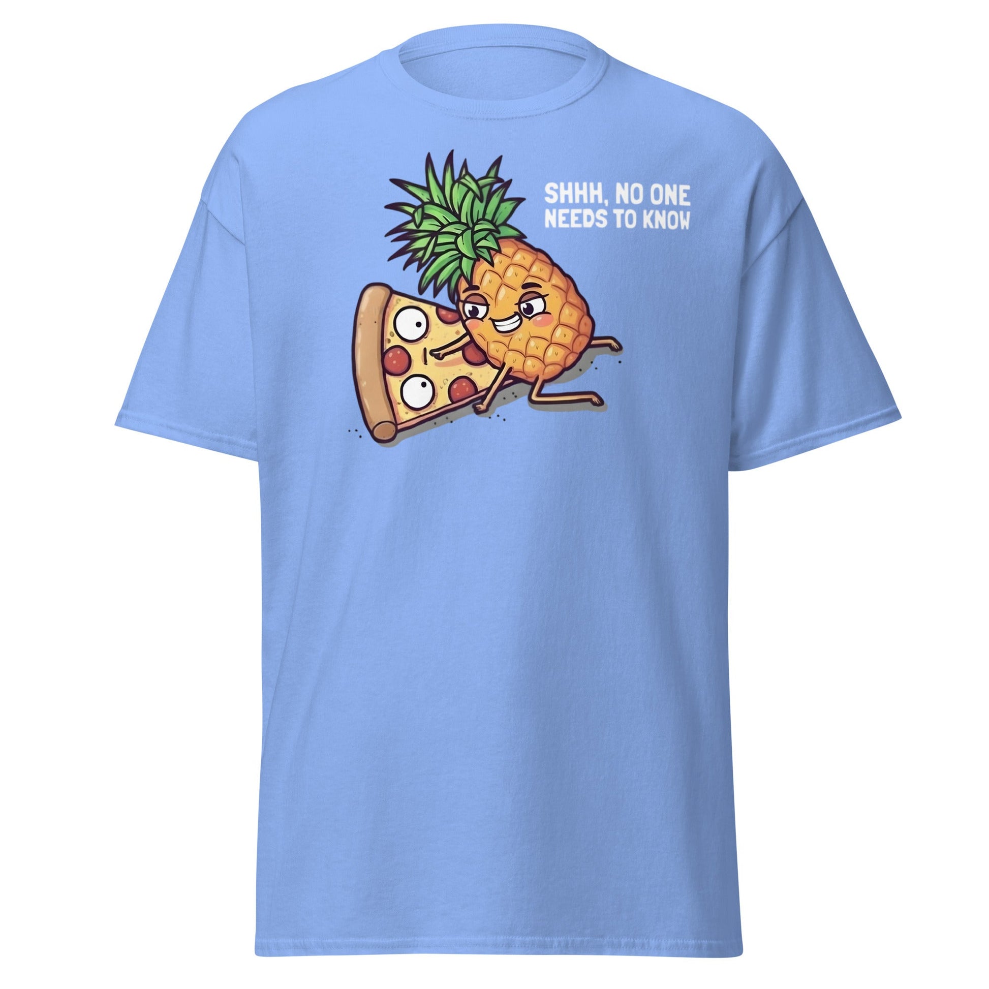 Funny Pineapple on Pizza T-Shirt | Shhh No One Needs To Know - Carolina Blue - T-Shirts Online