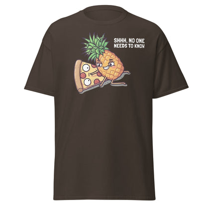Funny Pineapple on Pizza T-Shirt | Shhh No One Needs To Know - Dark Chocolate - T-Shirts Online