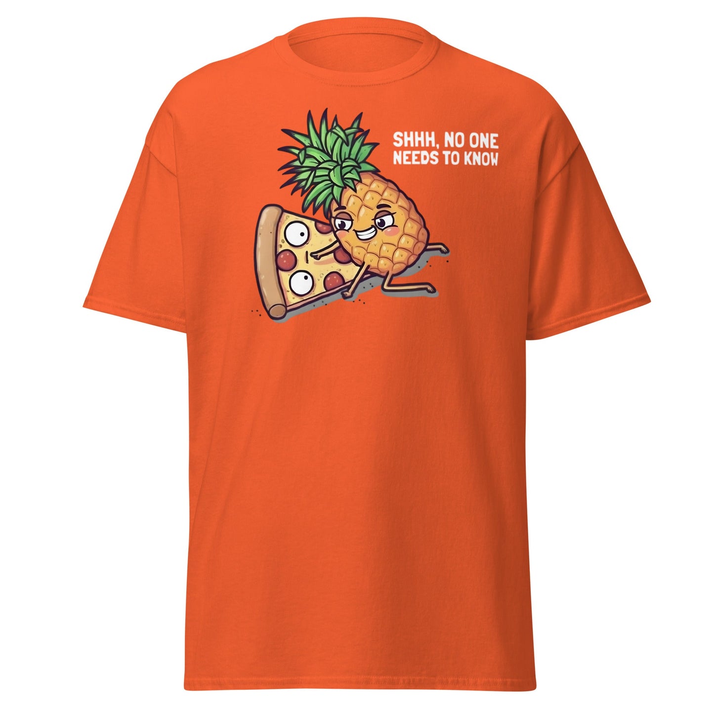Funny Pineapple on Pizza T-Shirt | Shhh No One Needs To Know - Orange - T-Shirts Online