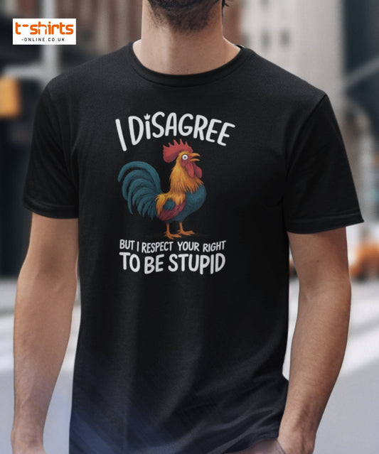 Funny Rooster T-Shirt – I Disagree But Respect Your Right - Black - T-Shirts Online