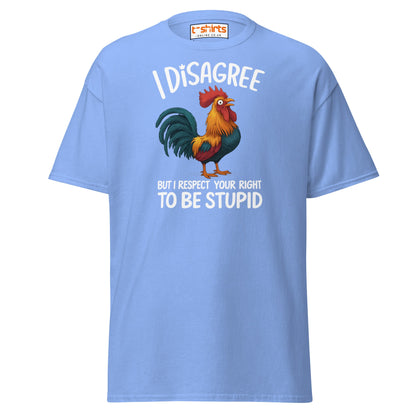 Funny Rooster T-Shirt – I Disagree But Respect Your Right - Carolina Blue - T-Shirts Online