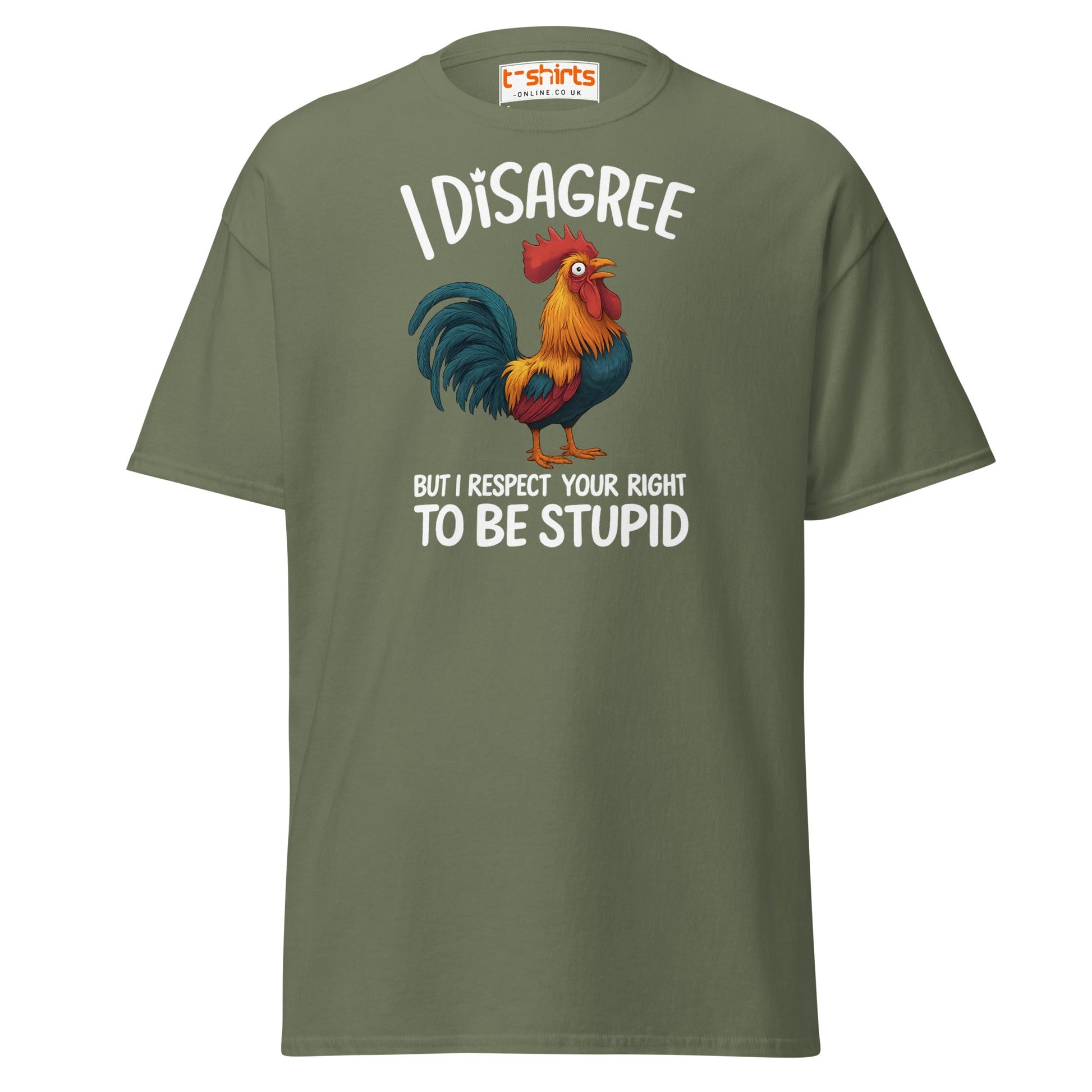 Funny Rooster T-Shirt – I Disagree But Respect Your Right - Military Green - T-Shirts Online