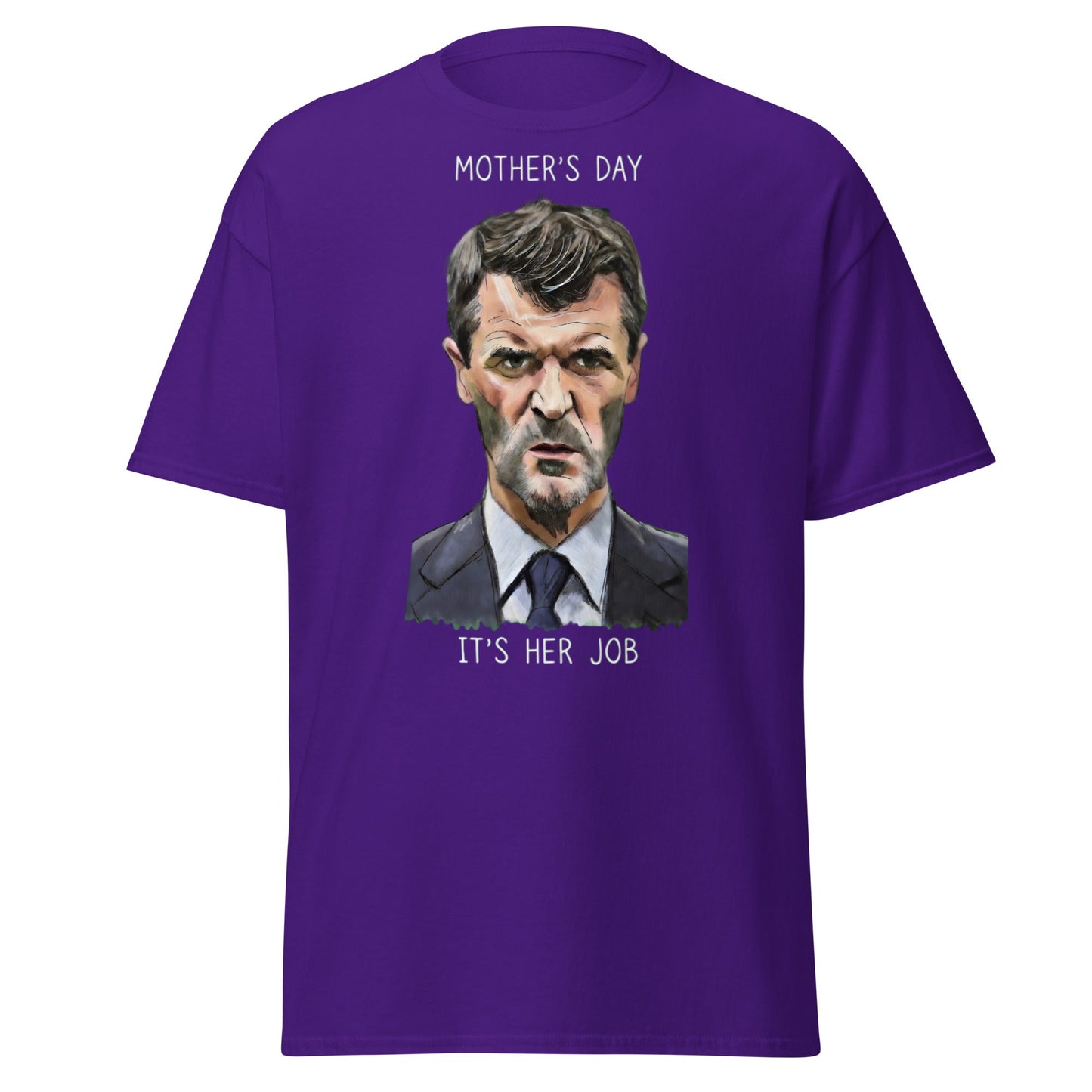 Funny Roy Keane Mother’s Day T-Shirt - "It's Her Job" Tee - Purple - T-Shirts Online