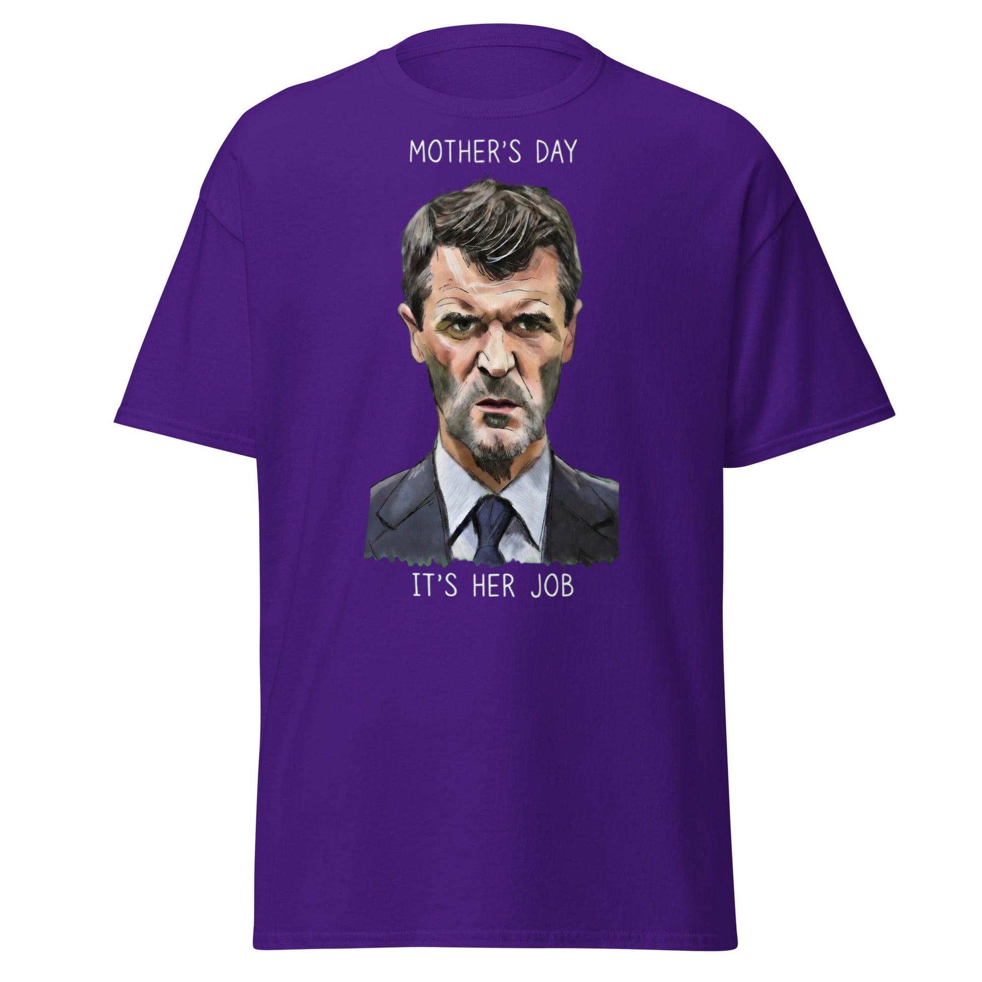 Funny Roy Keane Mother’s Day T-Shirt - "It's Her Job" Tee - Purple - T-Shirts Online