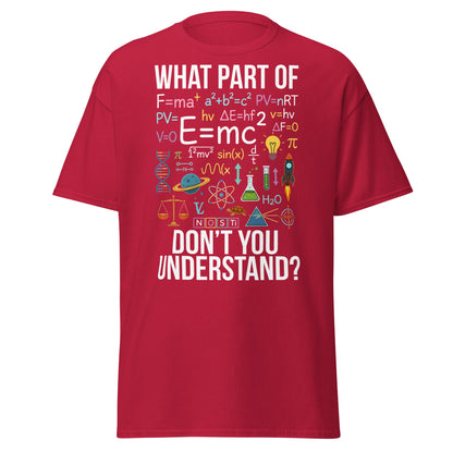 Funny Science Teacher T-Shirt - What Part Don't You Understand - Cardinal - T-Shirts Online