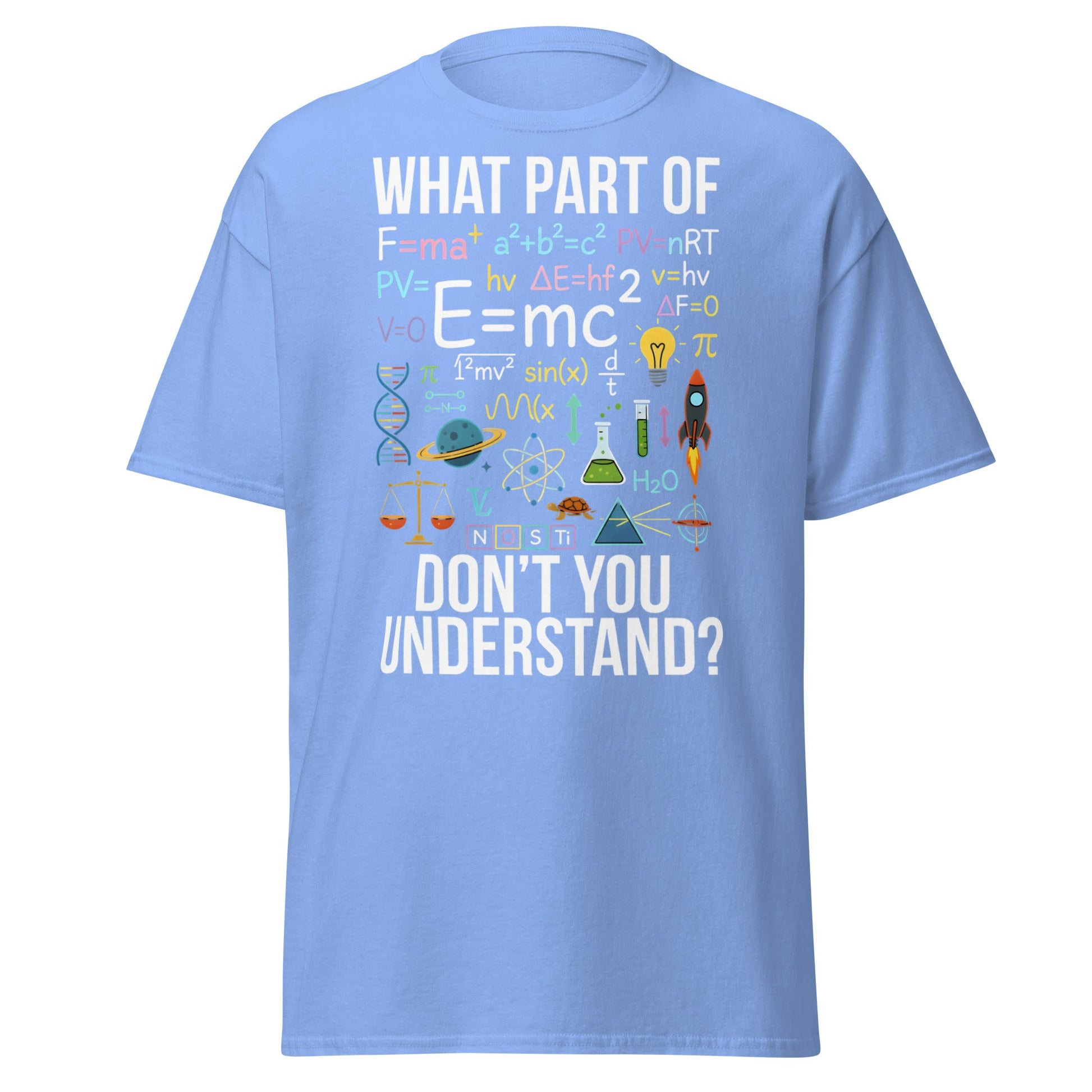 Funny Science Teacher T-Shirt - What Part Don't You Understand - Carolina Blue - T-Shirts Online