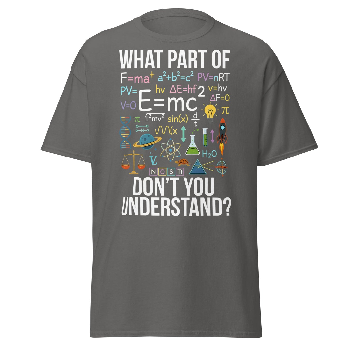 Funny Science Teacher T-Shirt - What Part Don't You Understand - Charcoal - T-Shirts Online