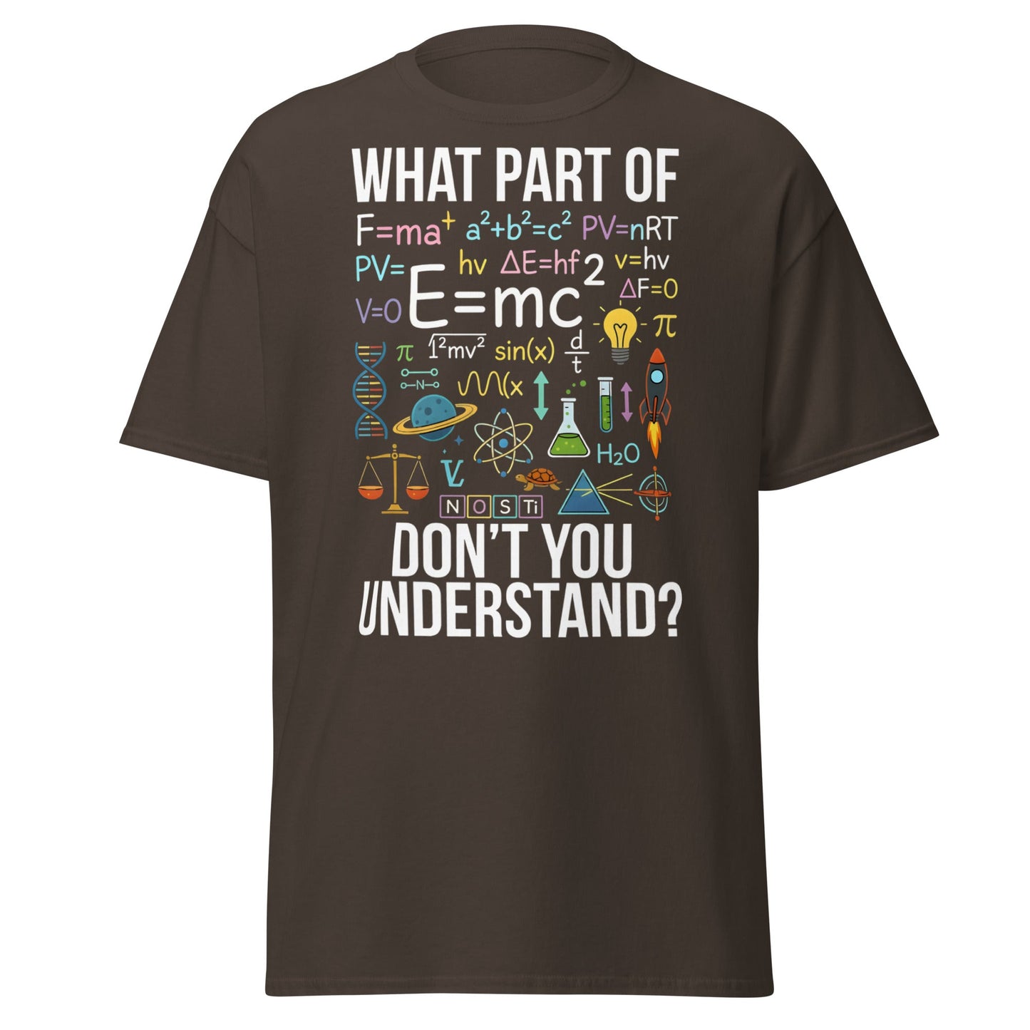 Funny Science Teacher T-Shirt - What Part Don't You Understand - Dark Chocolate - T-Shirts Online