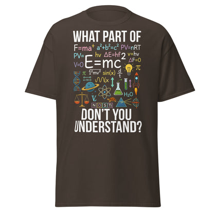 Funny Science Teacher T-Shirt - What Part Don't You Understand - Dark Chocolate - T-Shirts Online