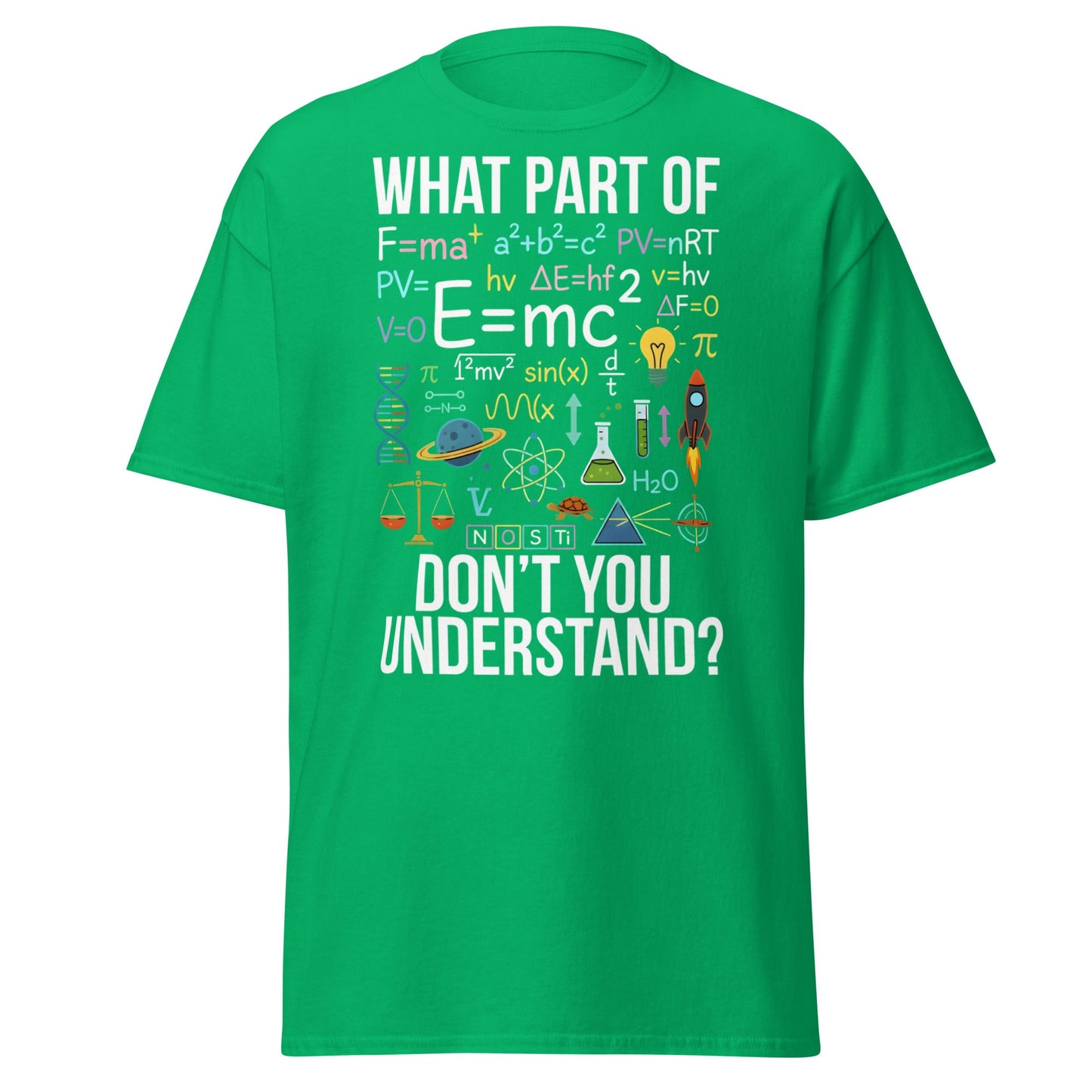 Funny Science Teacher T-Shirt - What Part Don't You Understand - Irish Green - T-Shirts Online