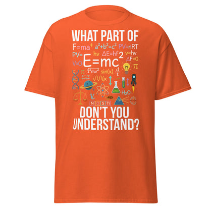 Funny Science Teacher T-Shirt - What Part Don't You Understand - Orange - T-Shirts Online
