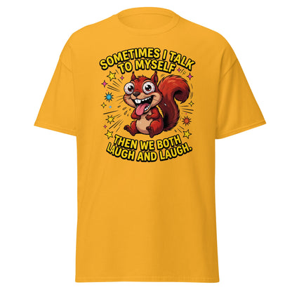 Funny Squirrel "Talk To Myself" T-Shirt - Crazy Laugh Tee - Gold - T-Shirts Online