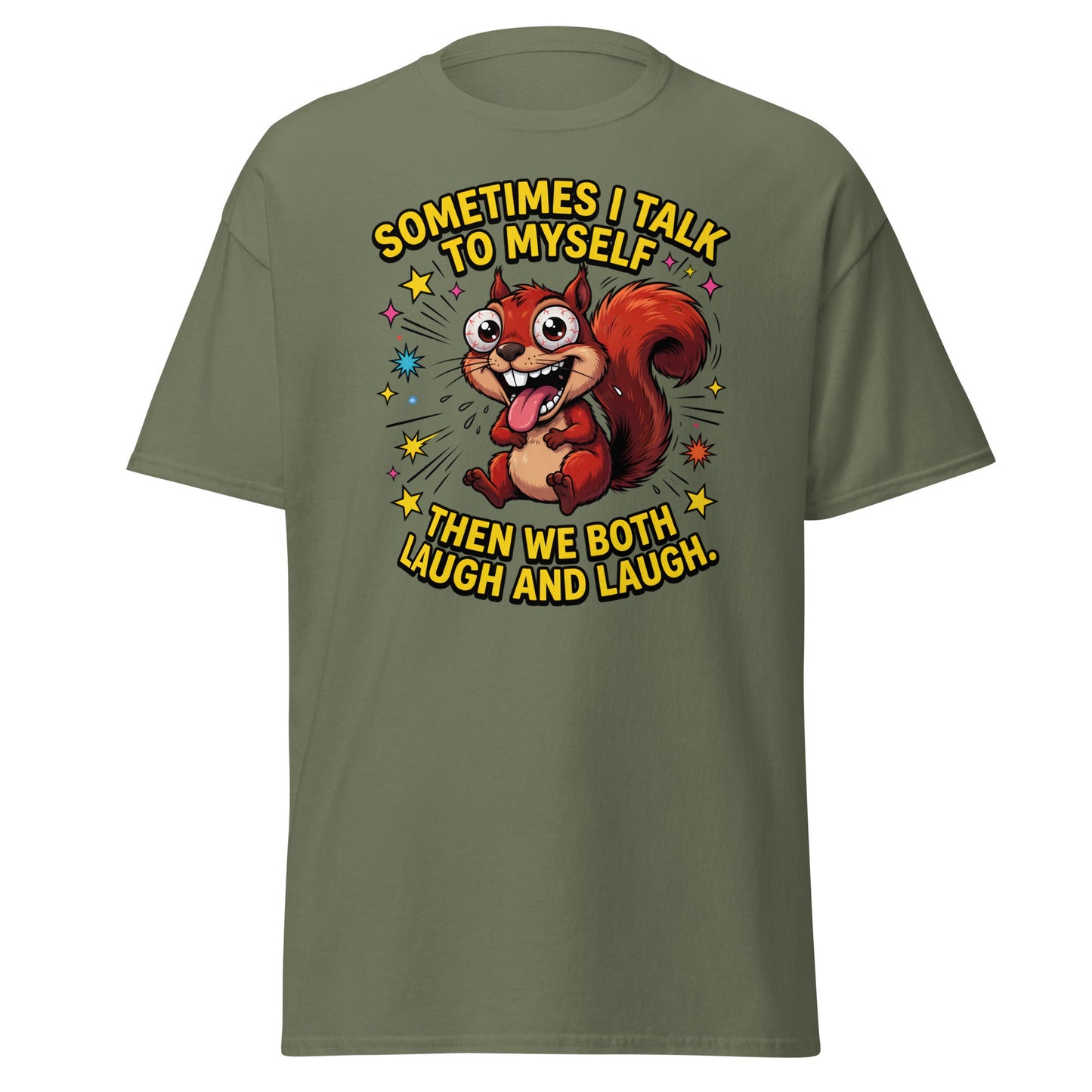Funny Squirrel "Talk To Myself" T-Shirt - Crazy Laugh Tee - Military Green - T-Shirts Online
