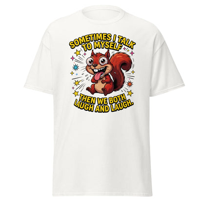 Funny Squirrel "Talk To Myself" T-Shirt - Crazy Laugh Tee - White - T-Shirts Online