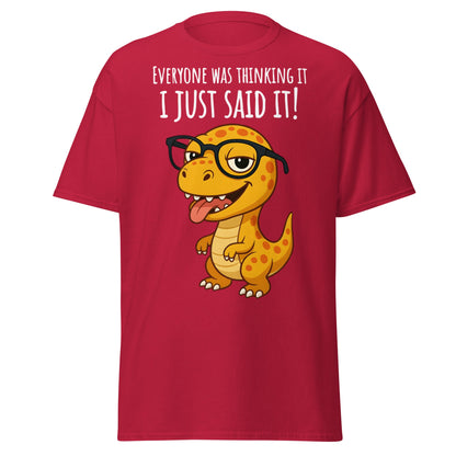 Funny T - Rex Everyone Was Thinking It Graphic Tee - Cardinal - T-Shirts Online