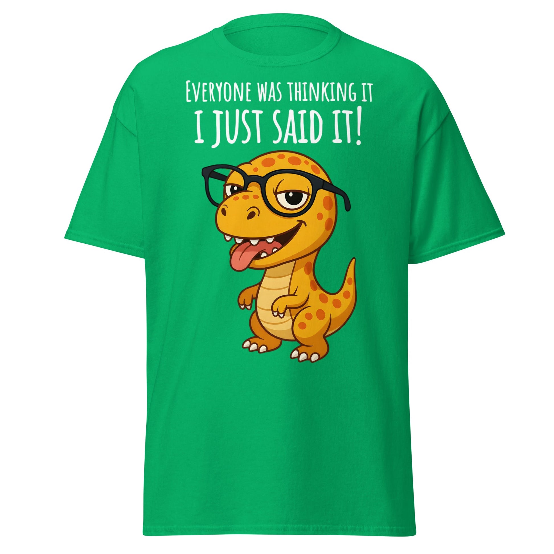 Funny T - Rex Everyone Was Thinking It Graphic Tee - Irish Green - T-Shirts Online