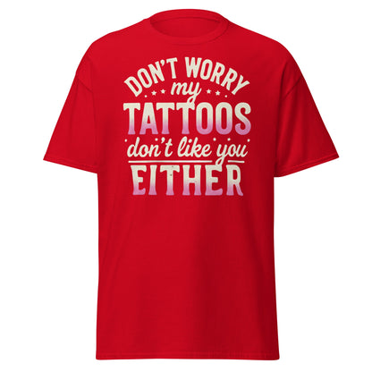 Funny Tattoos Don't Like You Either T-Shirt - Sassy Ink Tee - Red - T-Shirts Online