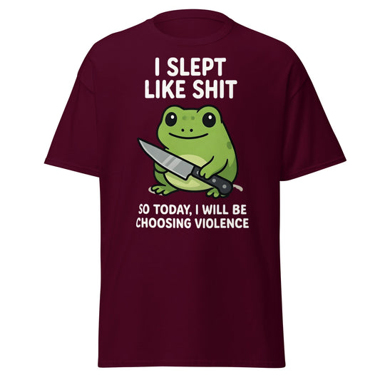 Funny Tired Frog Choosing Violence T-Shirt - Grumpy Frog Tee - Maroon - T-Shirts Online